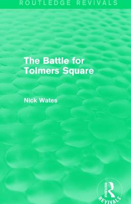 The Battle for Tolmers Square (Routledge Revivals) - Wates, Nick