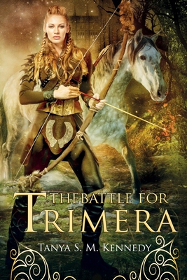 The Battle for Trimera: Book 1 of the Ruling Priestess - Corrects, Kristen (Editor), and Kennedy, Tanya Sm
