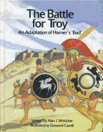 The Battle for Troy: An Adaptation of Homer's 'Iliad'