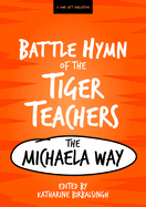 The Battle Hymn of the Tiger Teachers: The Michaela Way