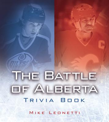 The Battle of Alberta Trivia Book - Leonetti, Mike