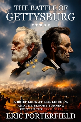The Battle of Gettysburg - Porterfield, Eric