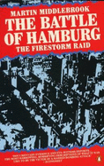 The Battle of Hamburg: Allied Bomber Forces Against a German City in 1943