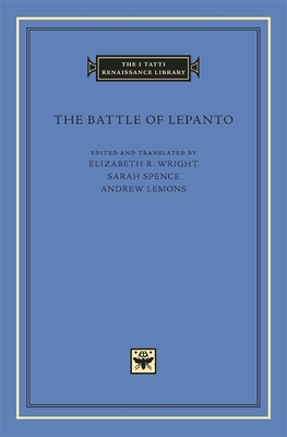 The Battle of Lepanto - Wright, Elizabeth R (Translated by), and Spence, Sarah (Translated by), and Lemons, Andrew (Translated by)