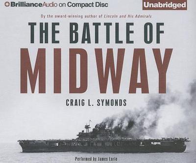 The Battle of Midway - Symonds, Craig L, and Lurie, James (Read by)