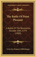 The Battle of Point Pleasant: A Battle of the Revolution, October 10th, 1774 (1909)