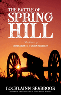 The Battle of Spring Hill: Recollections of Confederate and Union Soldiers