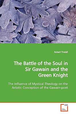 The Battle of the Soul in Sir Gawain and the Green Knight - Tindall, Robert