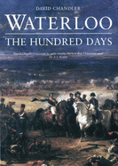 The Battle of Waterloo: the 100 Days