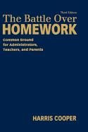 The Battle Over Homework: Common Ground for Administrators, Teachers, and Parents