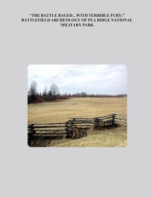 "The Battle Raged... With Terrible Fury: " Battlefield Archaeology of Pea Ridge National Military Park - National Park Service