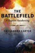The Battlefield: A Baptist Awakening