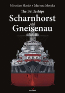 The Battleships Scharnhorst and Gneisenau: Volume II
