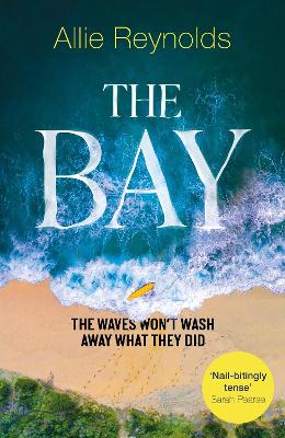 The Bay: the waves won't wash away what they did - Reynolds, Allie