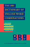 The Bbi Dictionary of English Word Combinations: Revised Edition - Benson, Morton, and Benson, Evelyn, Mrs., and Ilson, Robert F, Dr.