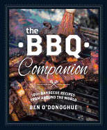 The BBQ Companion: 180+ Barbeque Recipes from Around the World