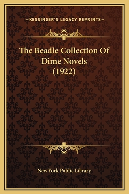 The Beadle Collection of Dime Novels (1922) - New York Public Library