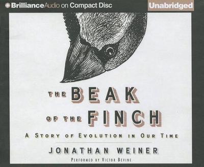 The Beak of the Finch: A Story of Evolution in Our Time - Weiner, Jonathan, Dr., and Bevine, Victor (Read by)