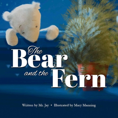 The Bear and the Fern - Miletsky, Jay