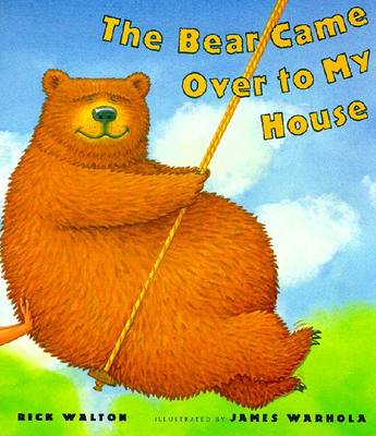 The Bear Came Over to My House - Walton, Rick