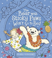 The Bear with Sticky Paws Won`t Go to Bed