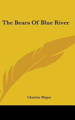 The Bears Of Blue River - Major, Charles