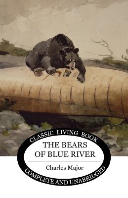 The Bears of Blue River - Major, Charles