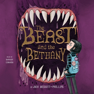 The Beast and the Bethany - Meggitt-Phillips, Jack, and Edwards, Barnaby (Read by)