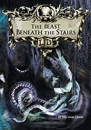 The Beast Beneath the Stairs