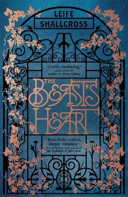 The Beast's Heart: The magical tale of Beauty and the Beast, reimagined from the Beast's point of view - Shallcross, Leife