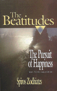 The Beatitudes: The Pursuit of Happiness : A Commentary on Matt. 5:1-11; Luke 6:20-26