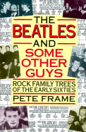 "The Beatles" and Some Other Guys: Rock Family Trees of the Sixties