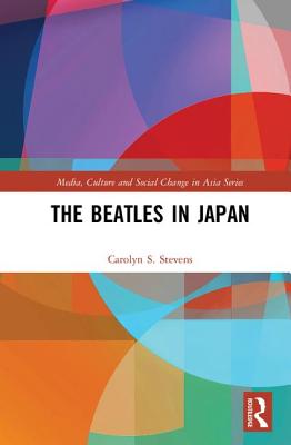 The Beatles in Japan - Stevens, Carolyn S.