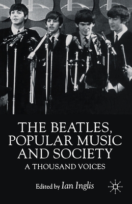 The Beatles, Popular Music and Society: A Thousand Voices - Na, Na