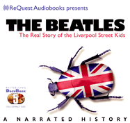 The Beatles: The Real Story of the Liverpool Street Kids