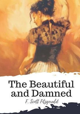 The Beautiful and Damned - Fitzgerald, F Scott