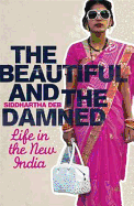 The Beautiful and the Damned: Life in the New India