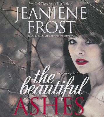 The Beautiful Ashes - Frost, Jeaniene, and Gilbert, Tavia (Read by)