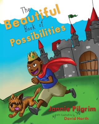 The Beautiful Book of Possibilities - Pilgrim, Jannie