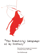The Beautiful Language of My Century": Reinventing the Language of Contestation in Postwar France, 1945-1968