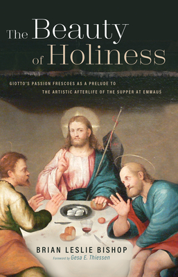 The Beauty of Holiness - Bishop, Brian Leslie, and Thiessen, Gesa E (Foreword by)