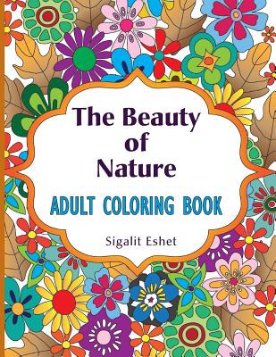 The Beauty of Nature: Adult coloring book - 