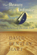The Beauty of the Infinite: The Aesthetics of Christian Truth