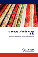 The Beauty of Wild Muga Silk