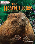 The Beaver's Lodge: Building with Leftovers