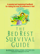 The Bed Rest Survival Guide - Peterson, Barbara E, and Beachum, Hallie (Foreword by)