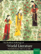 The Bedford Anthology of World Literature Book 2: The Middle Period, 100 C.E.-1450