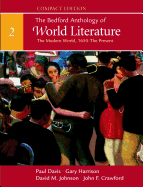 The Bedford Anthology of World Literature, Compact Edition, Volume 2: The Modern World (1650-Present)