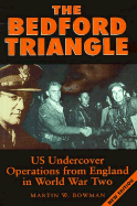 The Bedford Triangle: U. S. Undercover Operations from England in WWII