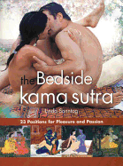 The Bedside Kama Sutra: 23 Positions for Pleasure and Passion